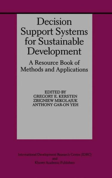 Decision Support Systems for Sustainable Development: A Resource Book of Methods and Applications / Edition 1