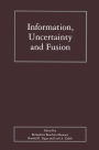 Information, Uncertainty and Fusion / Edition 1