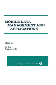 Title: Mobile Data Management and Applications / Edition 1, Author: Jin Jing