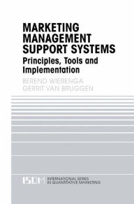 Title: Marketing Management Support Systems: Principles, Tools, and Implementation / Edition 1, Author: Berend Wierenga