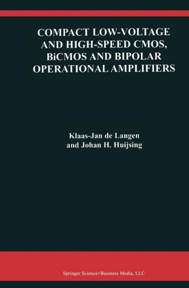 Compact Low-Voltage and High-Speed CMOS, BiCMOS and Bipolar Operational Amplifiers / Edition 1