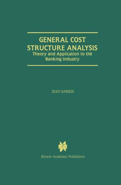 General Cost Structure Analysis: Theory and Application to the Banking Industry / Edition 1