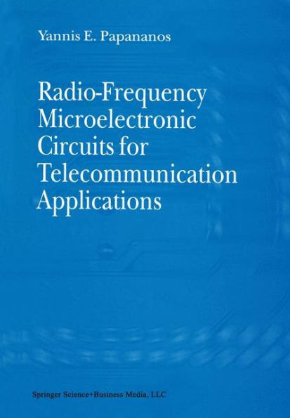 Radio-Frequency Microelectronic Circuits for Telecommunication Applications / Edition 1