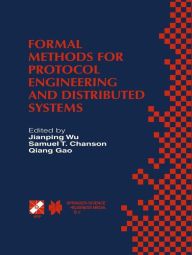 Title: Formal Methods for Protocol Engineering and Distributed Systems: Forte XII / PSTV XIX'99 / Edition 1, Author: Jianping Wu