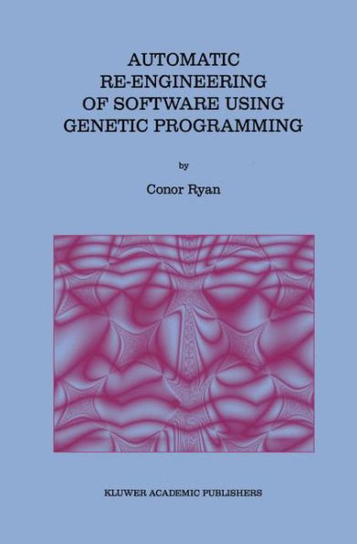 Automatic Re-engineering of Software Using Genetic Programming / Edition 1