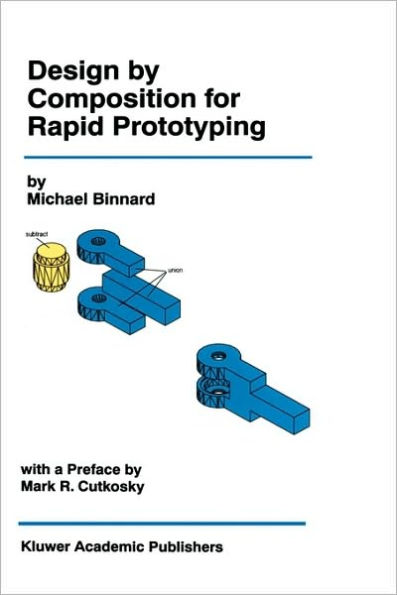 Design by Composition for Rapid Prototyping / Edition 1