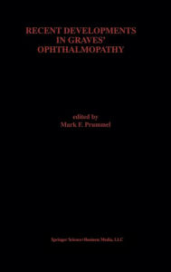 Title: Recent Developments in Graves' Ophthalmopathy / Edition 1, Author: Mark F. Prummel