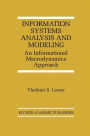 Information Systems Analysis and Modeling: An Informational Macrodynamics Approach / Edition 1