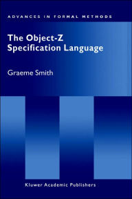 Title: The Object-Z Specification Language / Edition 1, Author: Graeme Smith