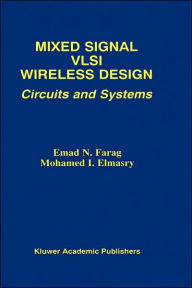 Title: Mixed Signal VLSI Wireless Design: Circuits and Systems / Edition 1, Author: Emad N. Farag