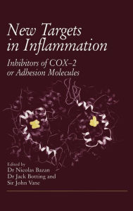 Title: New Targets in Inflammation: Inhibitors of Cox-S or Adhesion Molecules, Author: Bazan