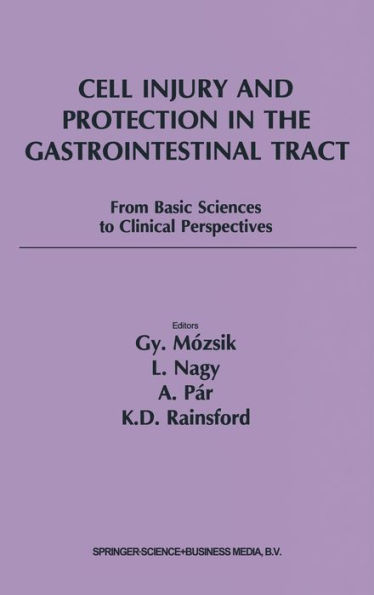 Cell Injury and Protection in the Gastrointestinal Tract from Basic Sciences to Clinical Perspectives 1996