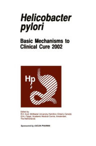 Title: Helicobactor pylori: Basic Mechanisms to Clinical Cure 2002 / Edition 1, Author: R.H. Hunt