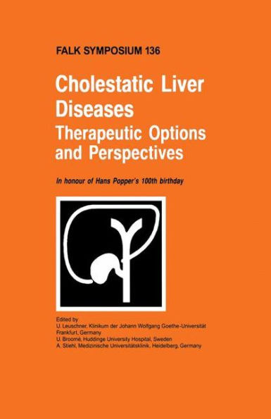 Cholestatic Liver Diseases: Therapeutic Options and Perspectives: In honour of Hans Popper's 100th birthday