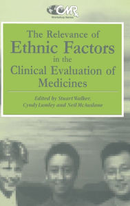 Title: The Relevance of Ethnic Factors in the Clinical Evaluation of Medicines: Medicines, Author: S.R. Walker