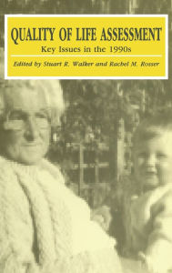 Title: Quality of Life Assessment: Key Issues in the 1990s, Author: S.R. Walker