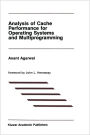 Analysis of Cache Performance for Operating Systems and Multiprogramming / Edition 1