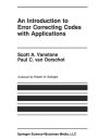 An Introduction to Error Correcting Codes with Applications / Edition 1