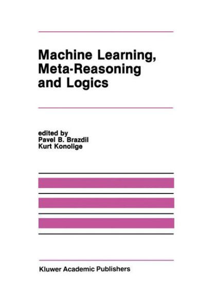 Machine Learning, Meta-Reasoning and Logics / Edition 1