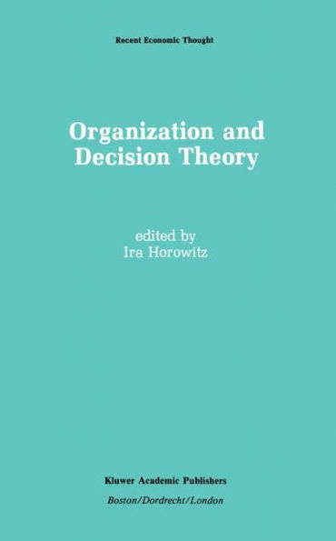 Organization and Decision Theory / Edition 1