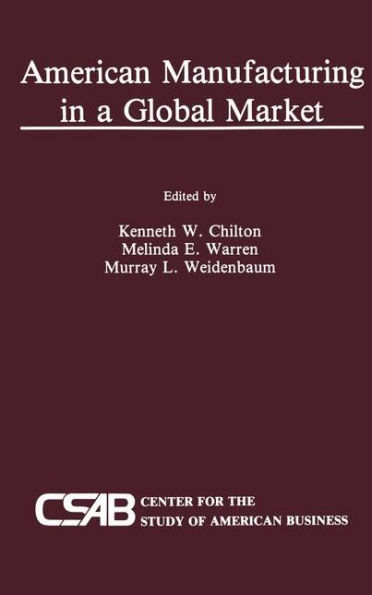 American Manufacturing in a Global Market / Edition 1