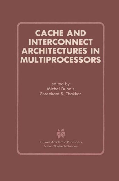 Cache and Interconnect Architectures in Multiprocessors / Edition 1