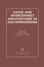 Cache and Interconnect Architectures in Multiprocessors / Edition 1