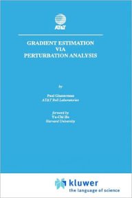 Title: Gradient Estimation Via Perturbation Analysis / Edition 1, Author: Paul Glasserman