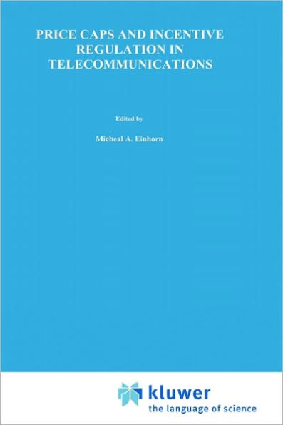 Price Caps and Incentive Regulation in Telecommunications