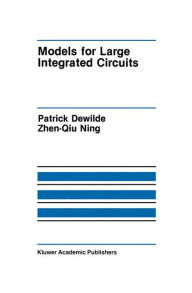 Title: Models for Large Integrated Circuits, Author: Patrick DeWilde