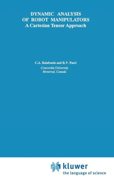 Dynamic Analysis of Robot Manipulators: A Cartesian Tensor Approach / Edition 1