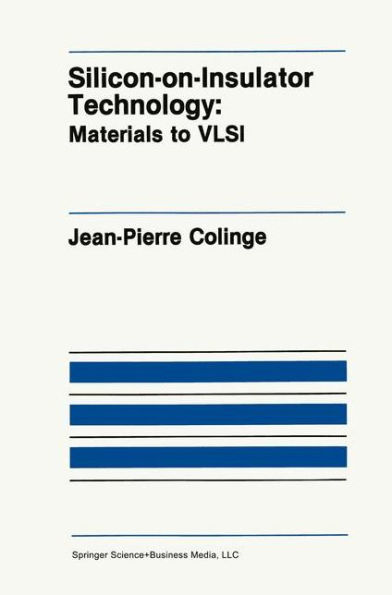 Silicon-on-Insulator Technology: Materials to VLSI / Edition 1