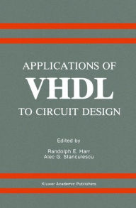 Title: Applications of VHDL to Circuit Design / Edition 1, Author: Randolph E. Harr