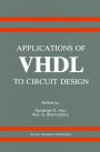 Applications of VHDL to Circuit Design / Edition 1