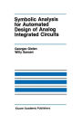 Symbolic Analysis for Automated Design of Analog Integrated Circuits / Edition 1