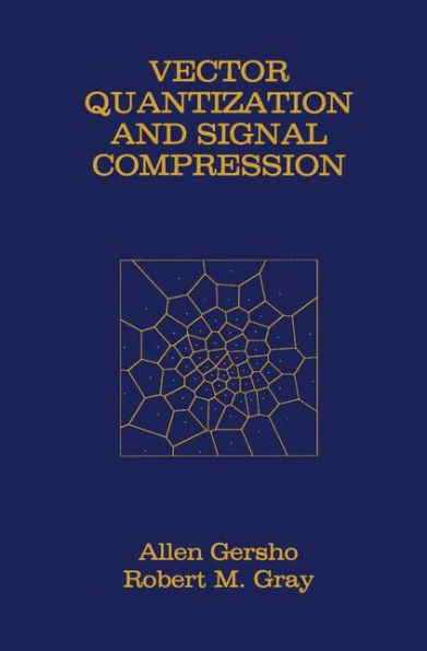 Vector Quantization and Signal Compression / Edition 1