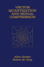 Vector Quantization and Signal Compression / Edition 1
