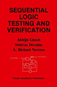 Title: Sequential Logic Testing and Verification / Edition 1, Author: Abhijit Ghosh
