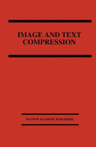 Title: Image and Text Compression / Edition 1, Author: James A. Storer