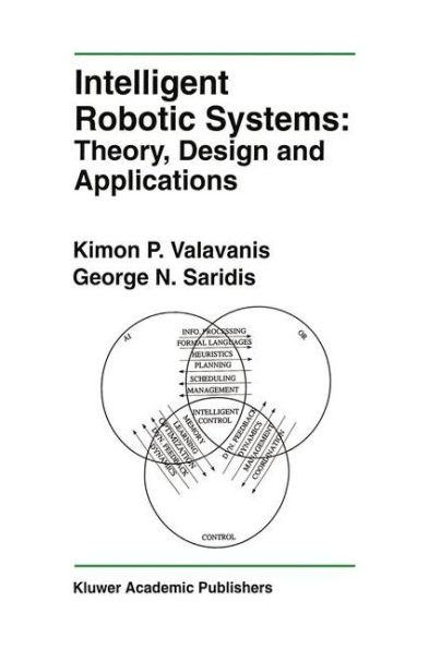Intelligent Robotic Systems: Theory, Design and Applications