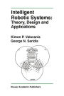 Intelligent Robotic Systems: Theory, Design and Applications