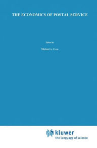 Title: The Economics of Postal Service: A Research Study supported by WIK, Author: Michael A. Crew