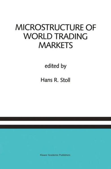 Microstructure of World Trading Markets: A Special Issue of the Journal of Financial Services Research