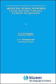 Title: Artificial Neural Networks: Learning Algorithms, Performance Evaluation, and Applications / Edition 1, Author: Nicolaos Karayiannis