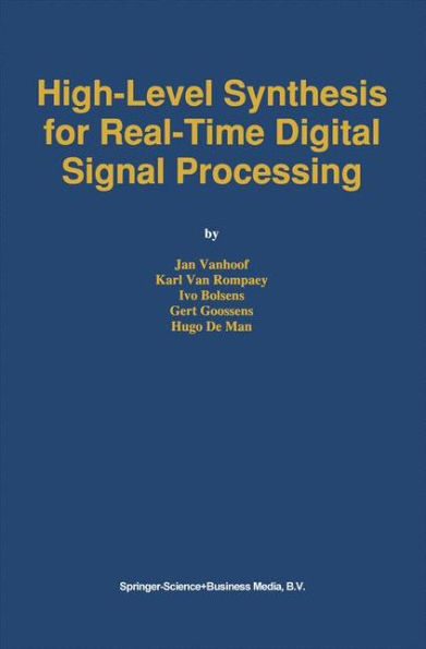 High-Level Synthesis for Real-Time Digital Signal Processing / Edition 1