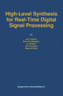 High-Level Synthesis for Real-Time Digital Signal Processing / Edition 1