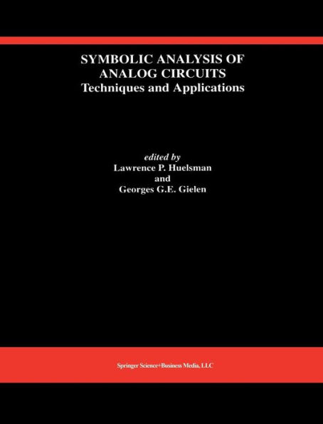 Symbolic Analysis of Analog Circuits: Techniques and Applications: A Special Issue of Analog Integrated Circuits and Signal Processing / Edition 1