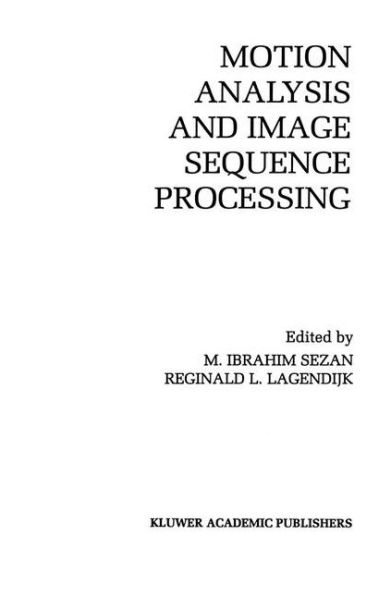 Motion Analysis and Image Sequence Processing / Edition 1