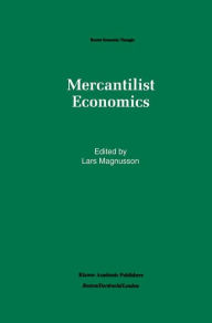 Title: Mercantilist Economics / Edition 1, Author: Lars Magnusson