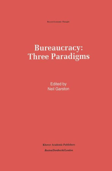 Bureaucracy: Three Paradigms / Edition 1